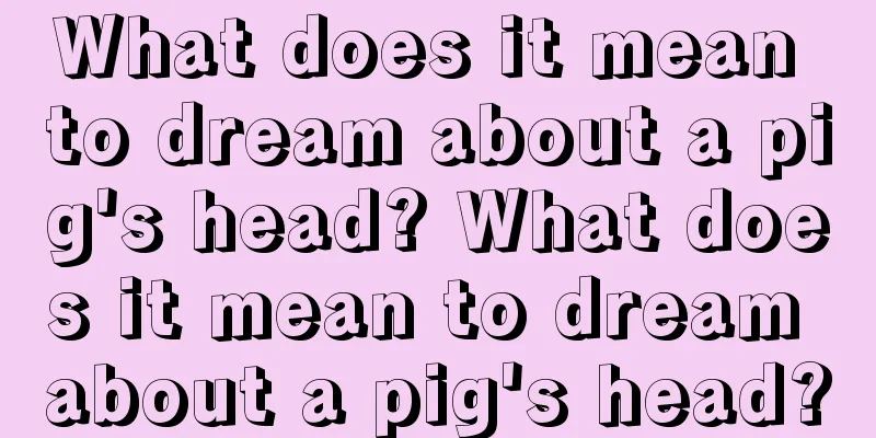 What does it mean to dream about a pig's head? What does it mean to dream about a pig's head?