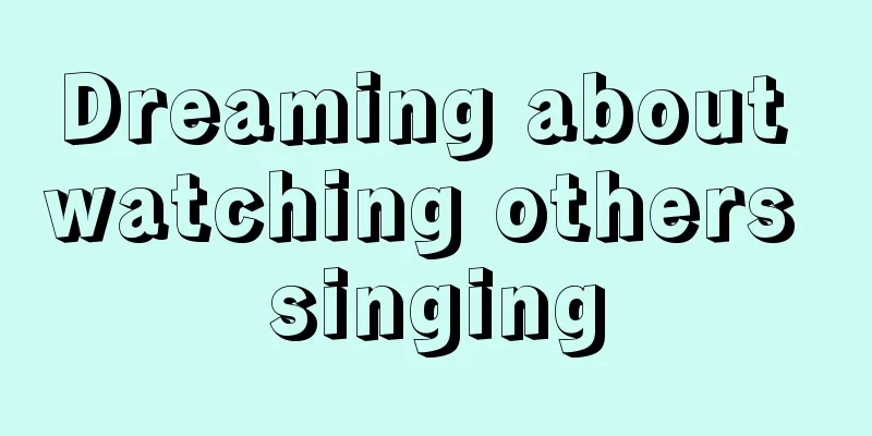 Dreaming about watching others singing