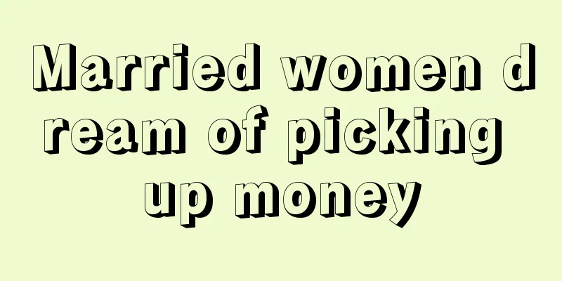 Married women dream of picking up money