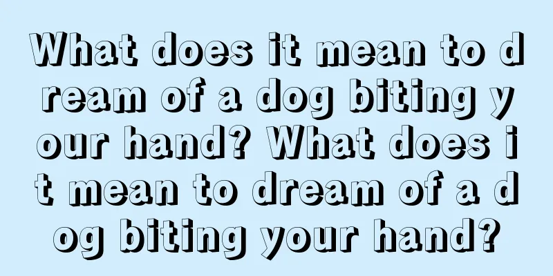 What does it mean to dream of a dog biting your hand? What does it mean to dream of a dog biting your hand?