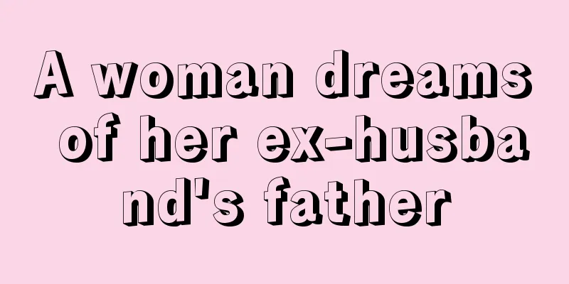 A woman dreams of her ex-husband's father