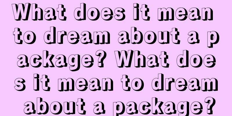 What does it mean to dream about a package? What does it mean to dream about a package?