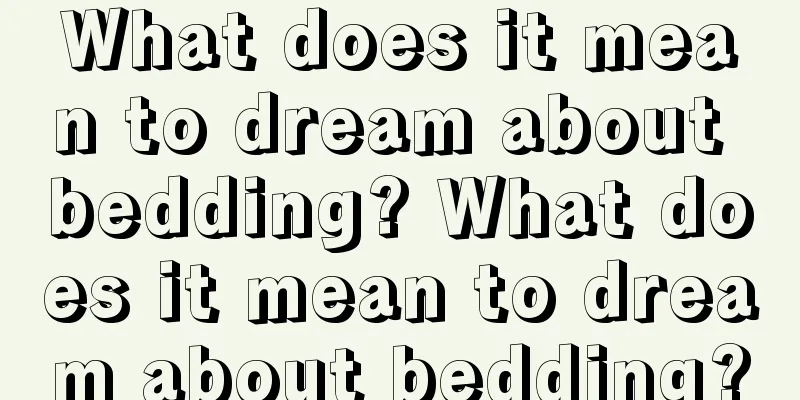 What does it mean to dream about bedding? What does it mean to dream about bedding?