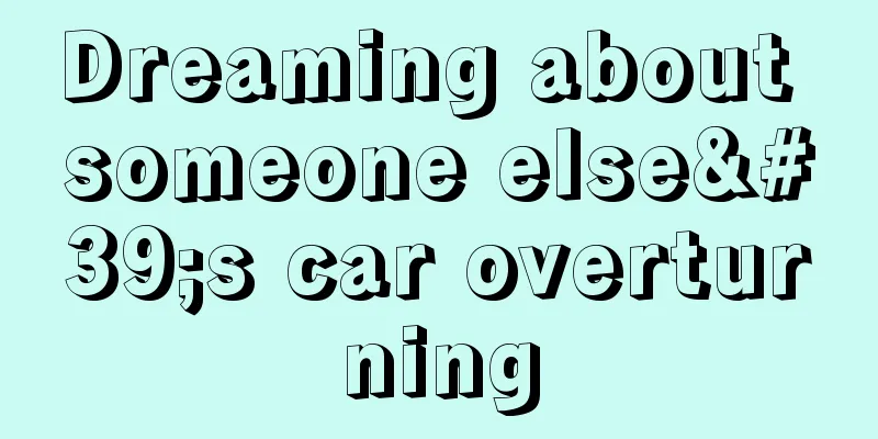 Dreaming about someone else's car overturning