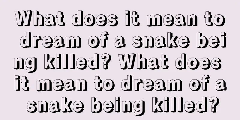 What does it mean to dream of a snake being killed? What does it mean to dream of a snake being killed?