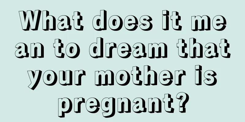 What does it mean to dream that your mother is pregnant?