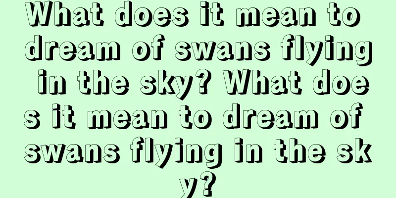 What does it mean to dream of swans flying in the sky? What does it mean to dream of swans flying in the sky?