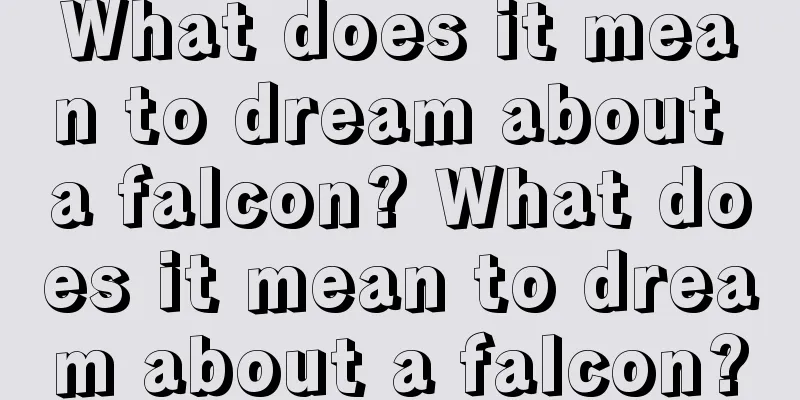 What does it mean to dream about a falcon? What does it mean to dream about a falcon?