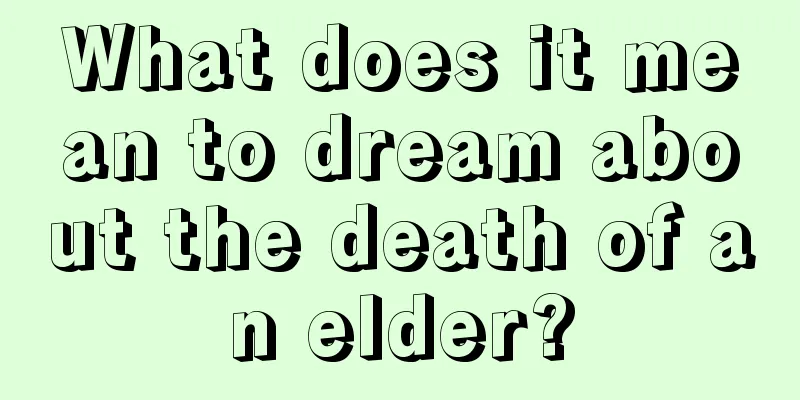 What does it mean to dream about the death of an elder?