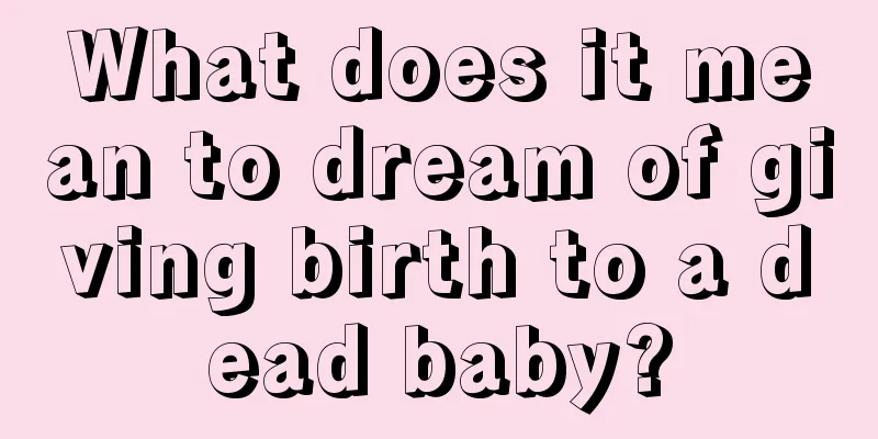 What does it mean to dream of giving birth to a dead baby?