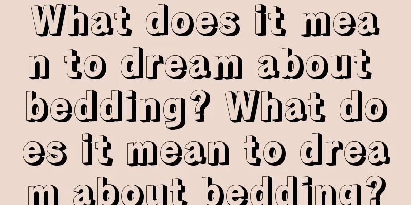 What does it mean to dream about bedding? What does it mean to dream about bedding?