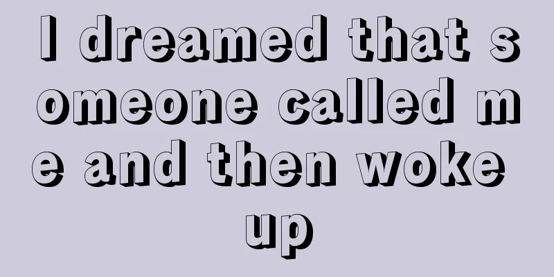 I dreamed that someone called me and then woke up