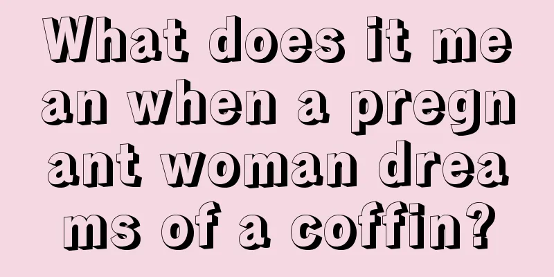 What does it mean when a pregnant woman dreams of a coffin?