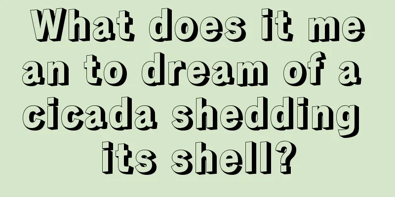 What does it mean to dream of a cicada shedding its shell?