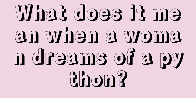 What does it mean when a woman dreams of a python?