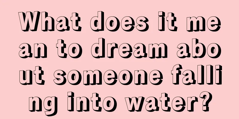 What does it mean to dream about someone falling into water?