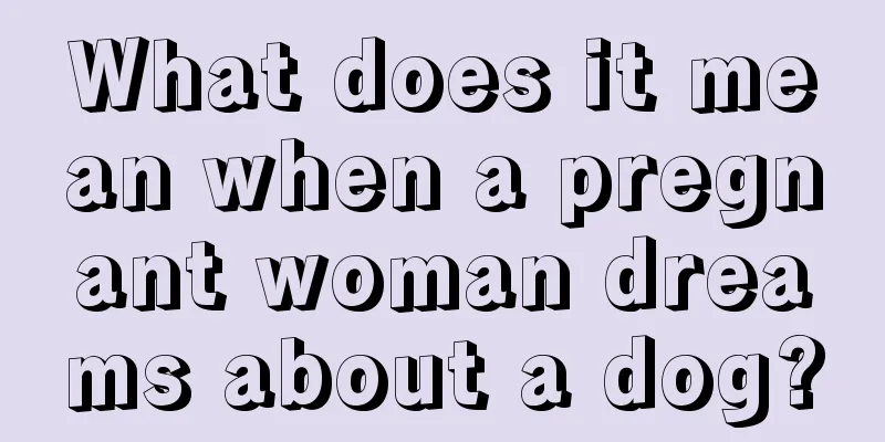 What does it mean when a pregnant woman dreams about a dog?