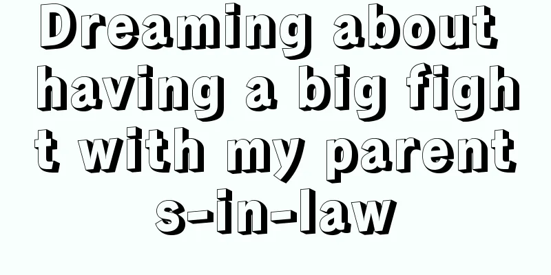 Dreaming about having a big fight with my parents-in-law