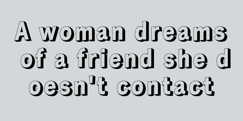 A woman dreams of a friend she doesn't contact