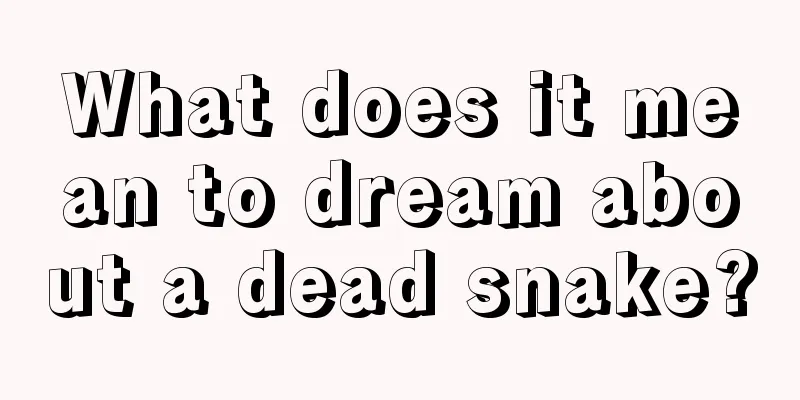 What does it mean to dream about a dead snake?