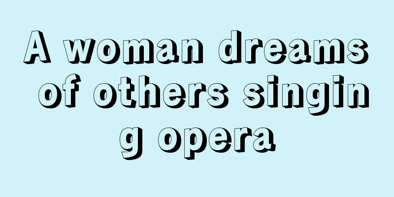 A woman dreams of others singing opera