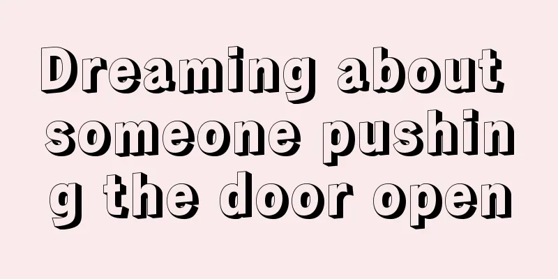 Dreaming about someone pushing the door open