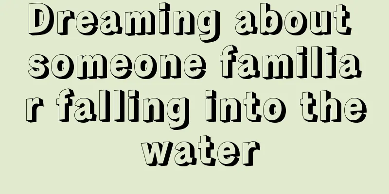 Dreaming about someone familiar falling into the water