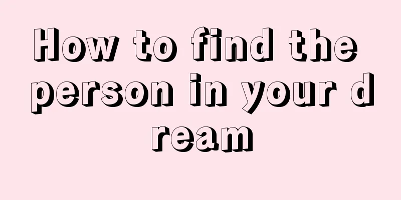 How to find the person in your dream