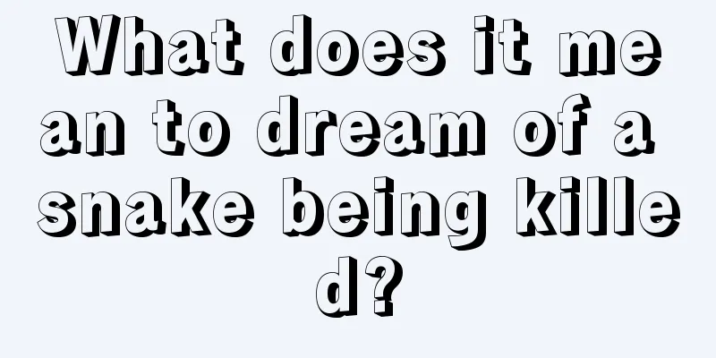 What does it mean to dream of a snake being killed?