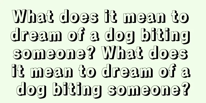 What does it mean to dream of a dog biting someone? What does it mean to dream of a dog biting someone?