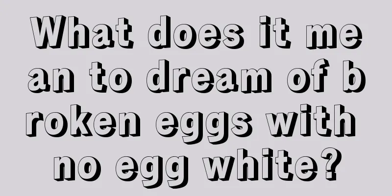 What does it mean to dream of broken eggs with no egg white?