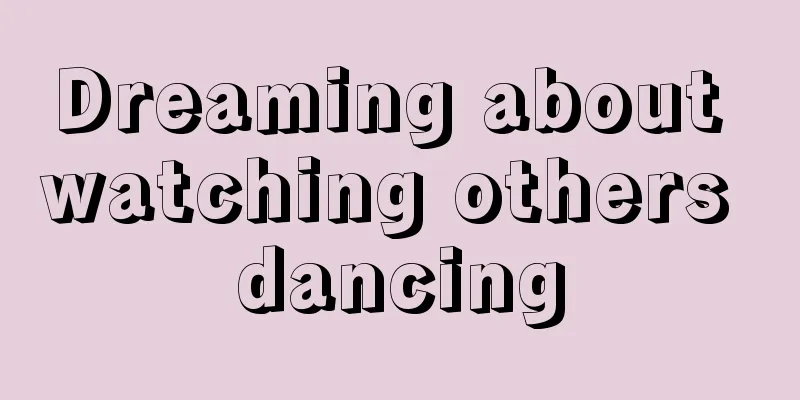 Dreaming about watching others dancing