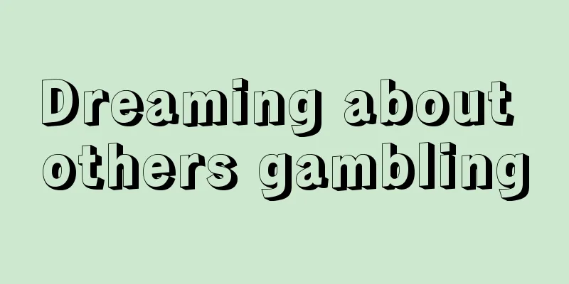 Dreaming about others gambling