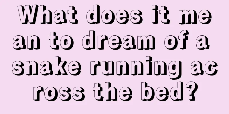 What does it mean to dream of a snake running across the bed?