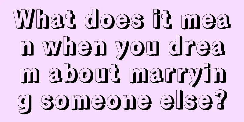 What does it mean when you dream about marrying someone else?