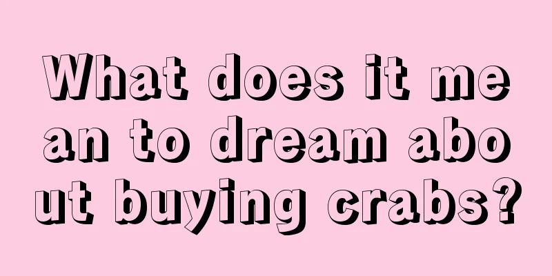 What does it mean to dream about buying crabs?