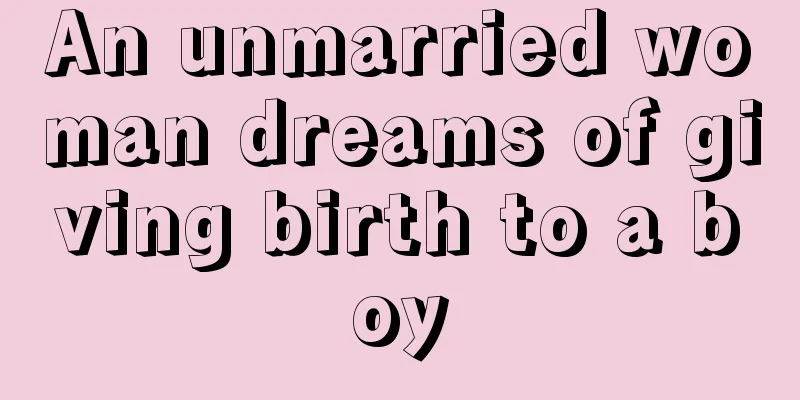 An unmarried woman dreams of giving birth to a boy