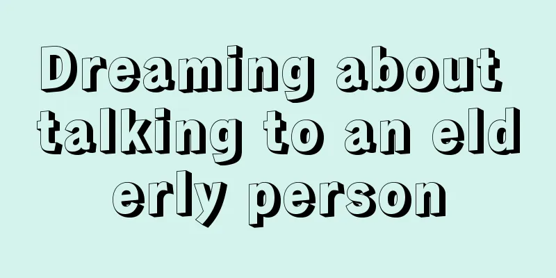 Dreaming about talking to an elderly person