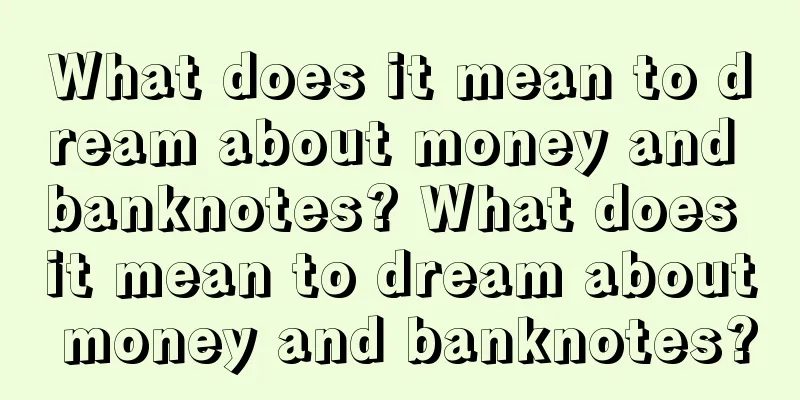 What does it mean to dream about money and banknotes? What does it mean to dream about money and banknotes?