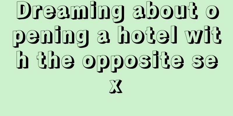 Dreaming about opening a hotel with the opposite sex