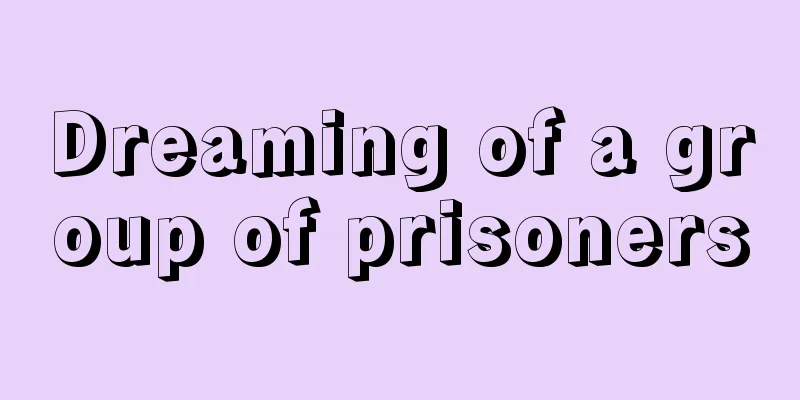 Dreaming of a group of prisoners