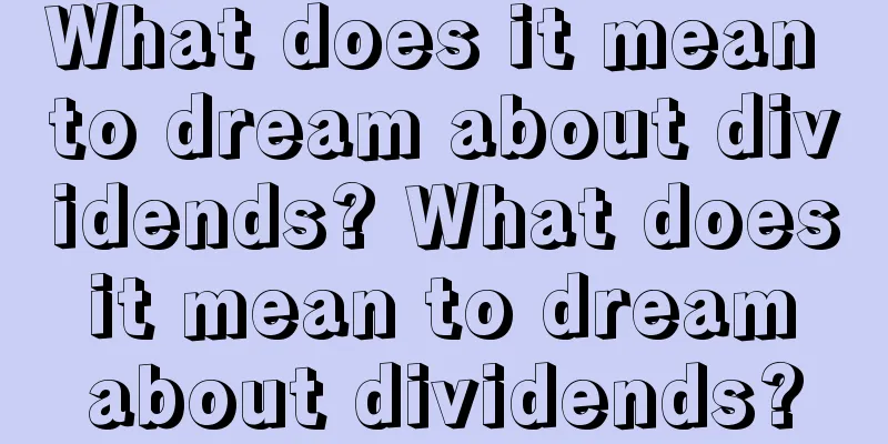 What does it mean to dream about dividends? What does it mean to dream about dividends?