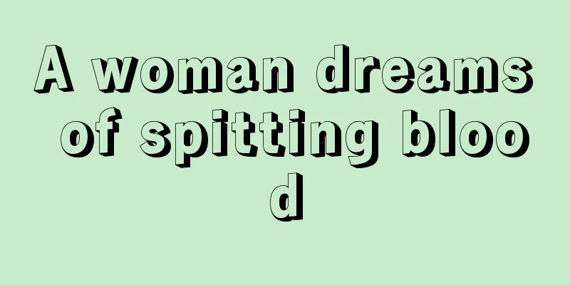 A woman dreams of spitting blood