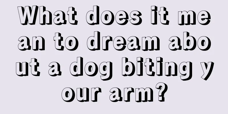 What does it mean to dream about a dog biting your arm?