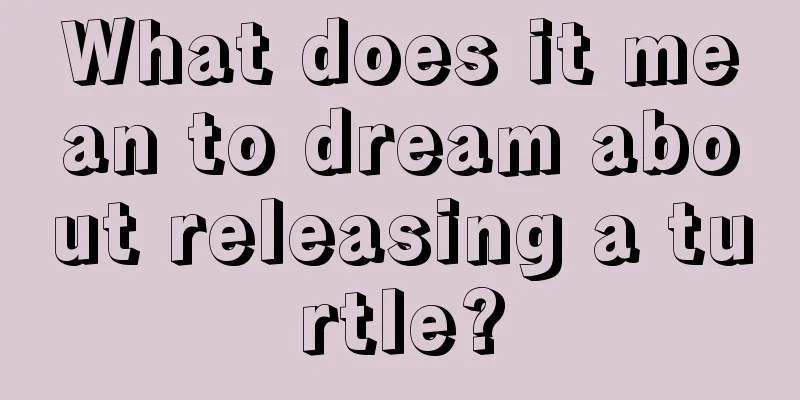 What does it mean to dream about releasing a turtle?