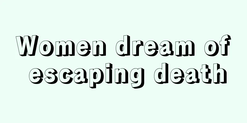 Women dream of escaping death