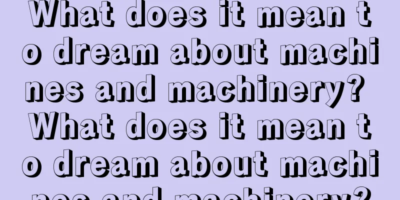 What does it mean to dream about machines and machinery? What does it mean to dream about machines and machinery?