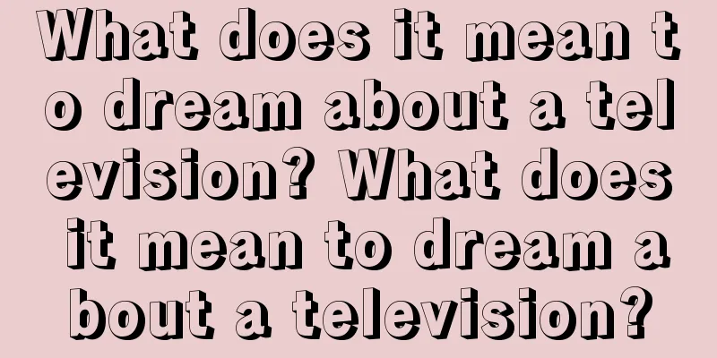 What does it mean to dream about a television? What does it mean to dream about a television?