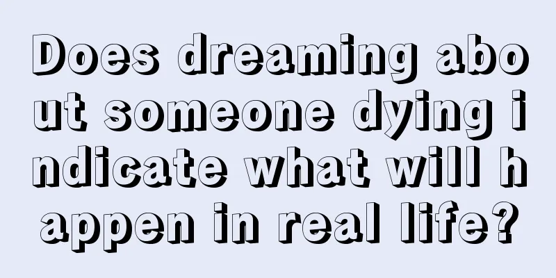 Does dreaming about someone dying indicate what will happen in real life?