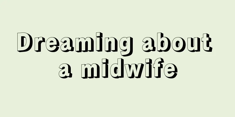 Dreaming about a midwife